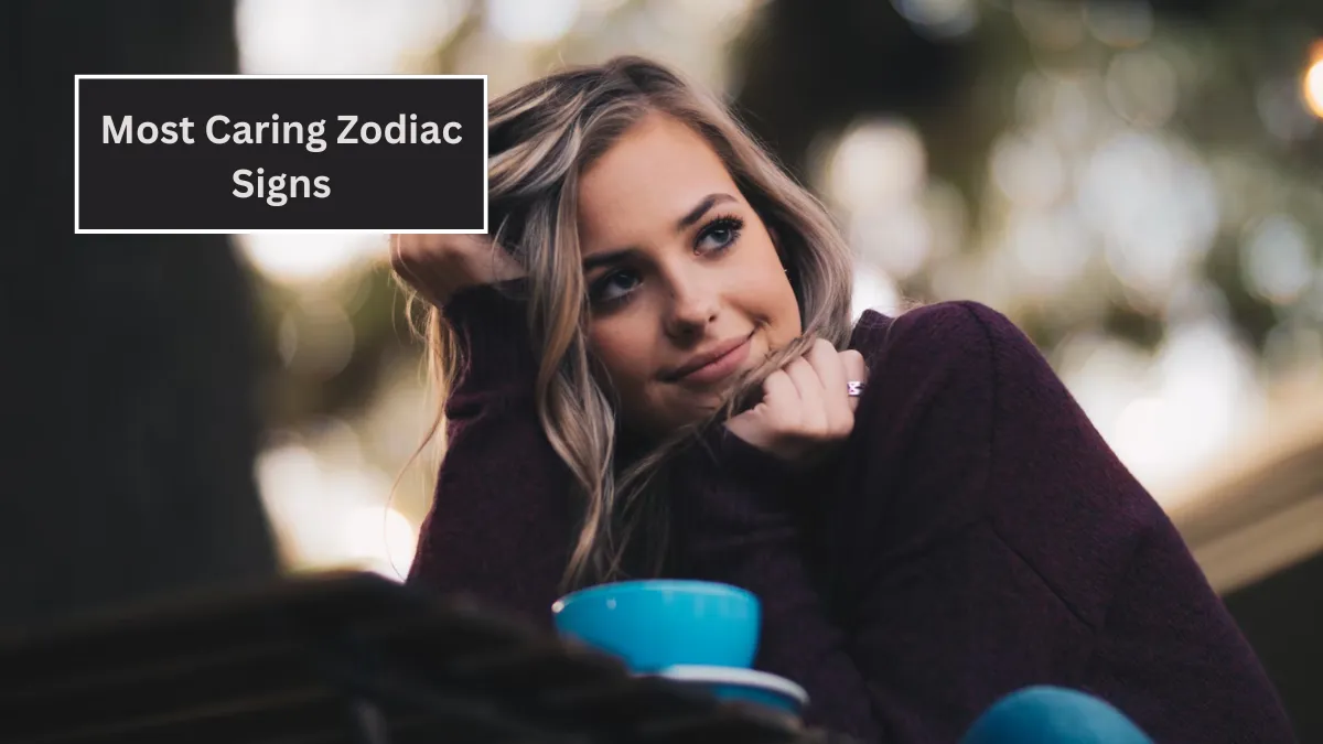 Top 5 Most Caring Zodiac Signs