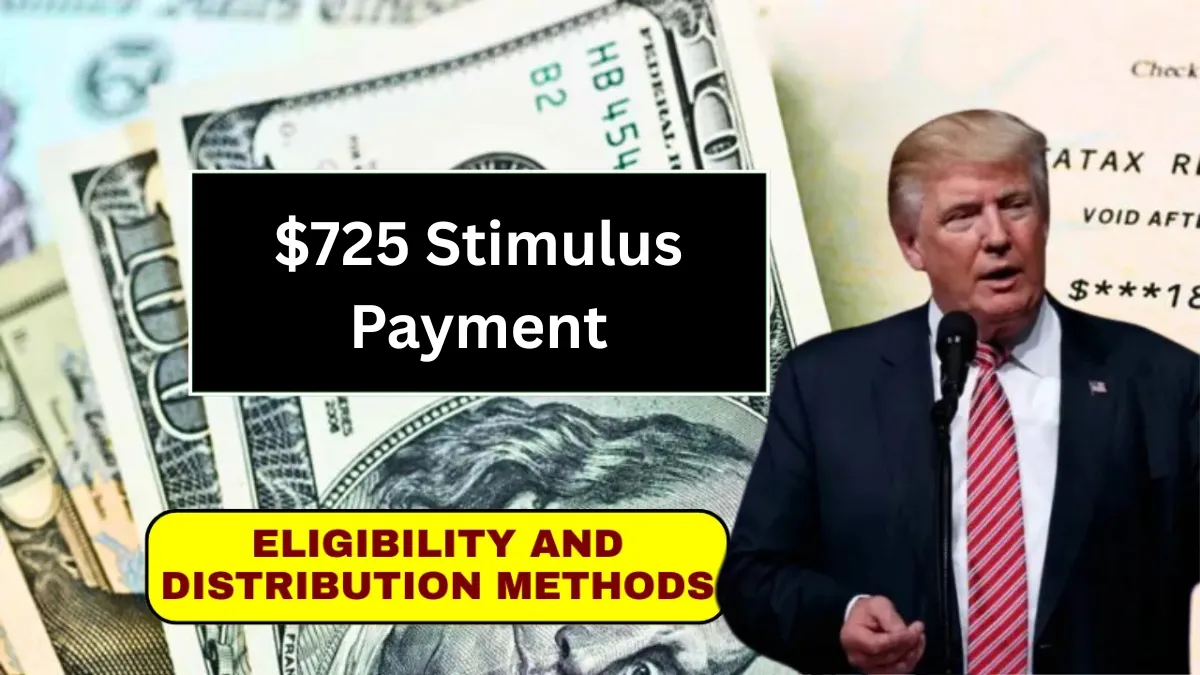 $725 Stimulus Payment: What Are the Options for Receiving These Deposits Starting in June?